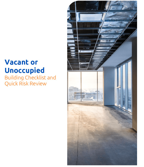 Vacant or Unoccupied – Building Checklist and Quick Risk Review
